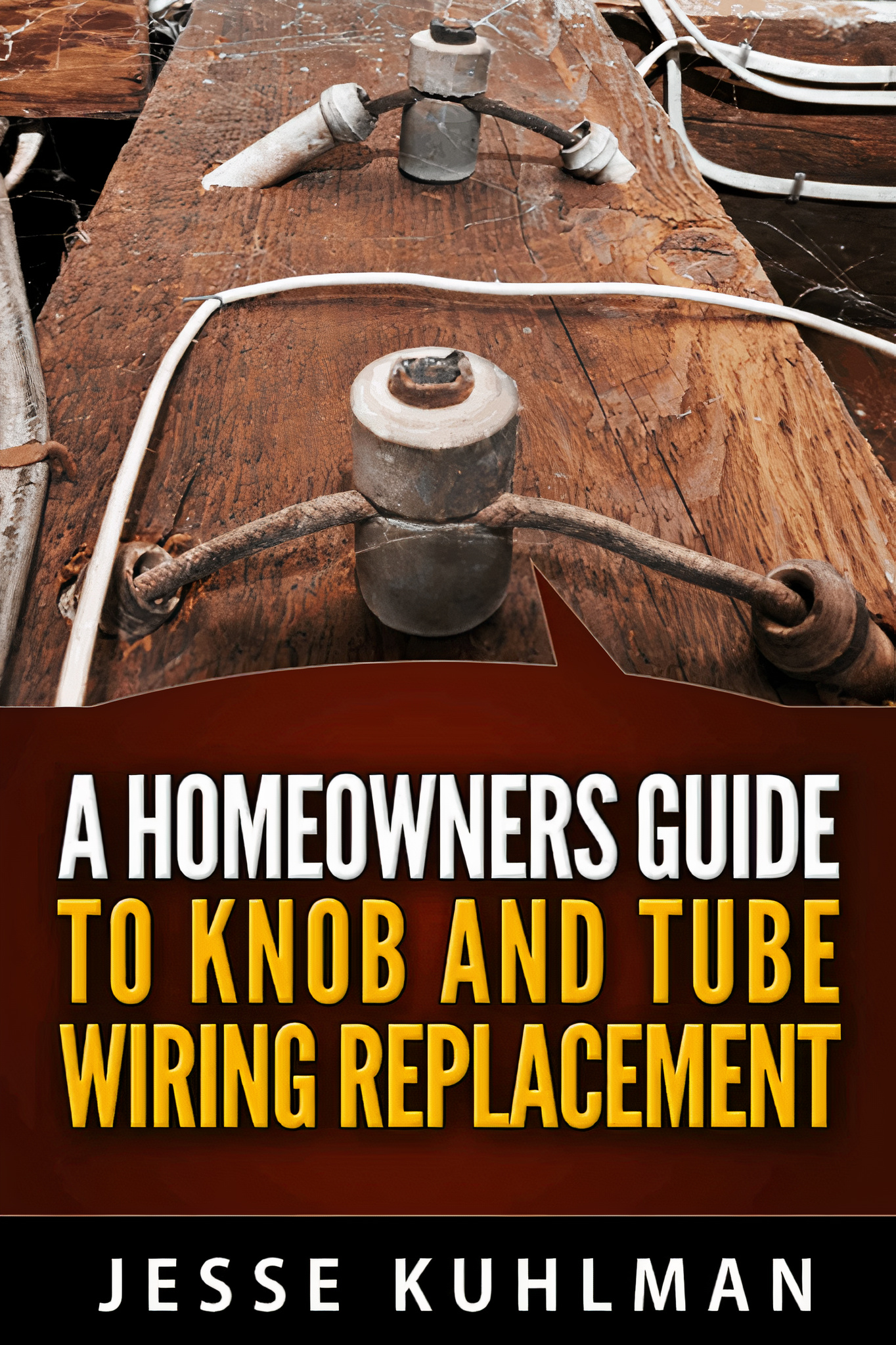 A Homeowner’s Guide to Knob and Tube Wiring Replacement